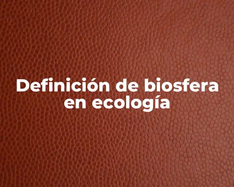 Definición de biosfera en ecología