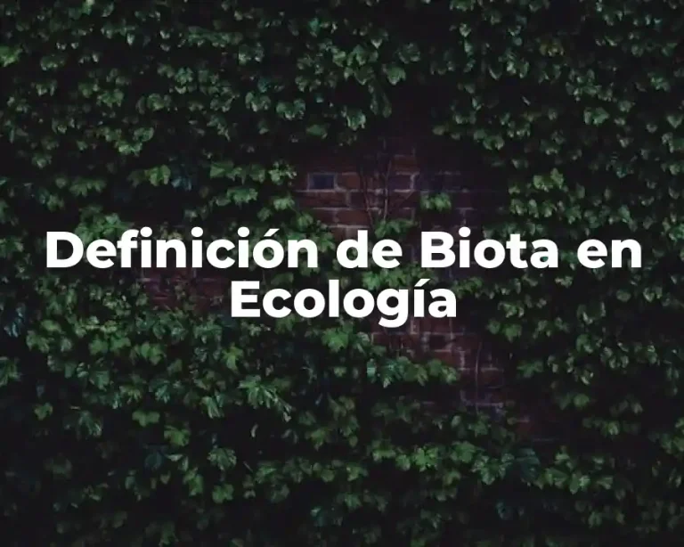 Definición de Biota en Ecología