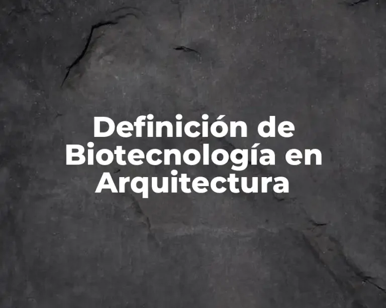 Definición de Biotecnología en Arquitectura