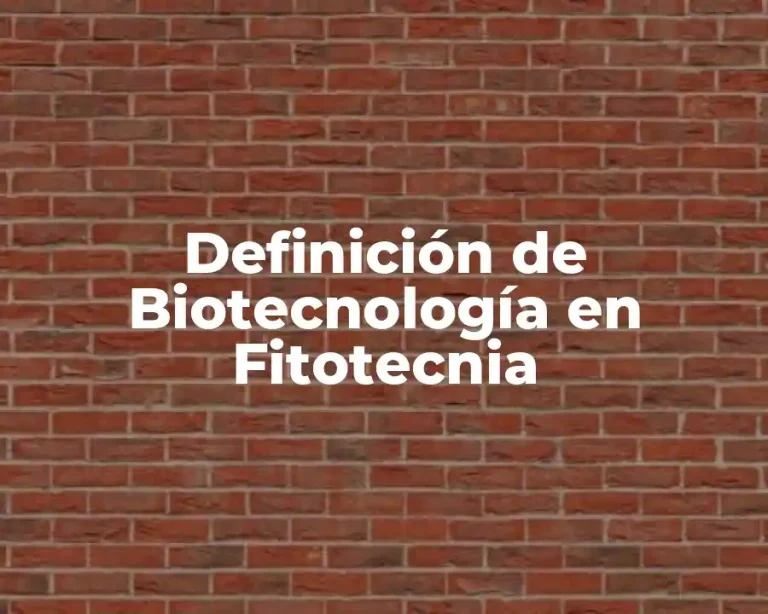Definición de Biotecnología en Fitotecnia