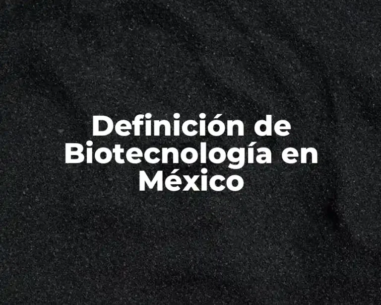 Definición de Biotecnología en México