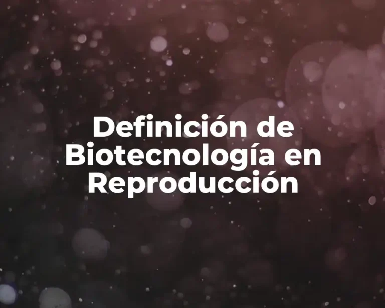 Definición de Biotecnología en Reproducción
