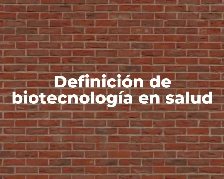 Definición de biotecnología en salud