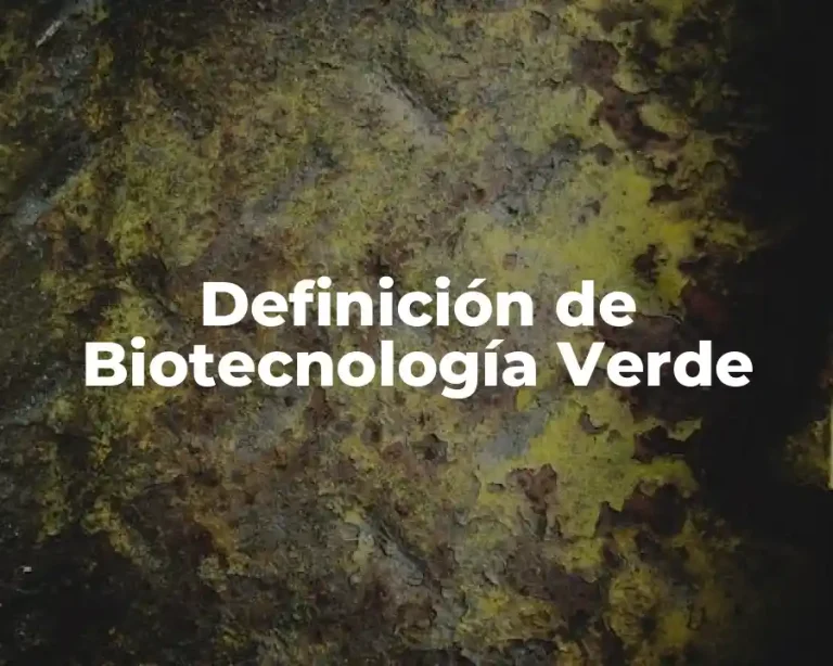 Definición de Biotecnología Verde