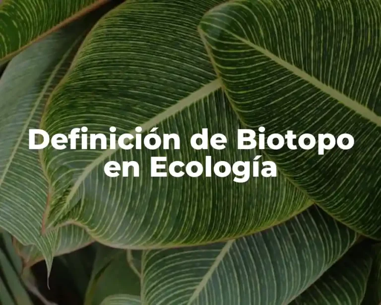 Definición de Biotopo en Ecología
