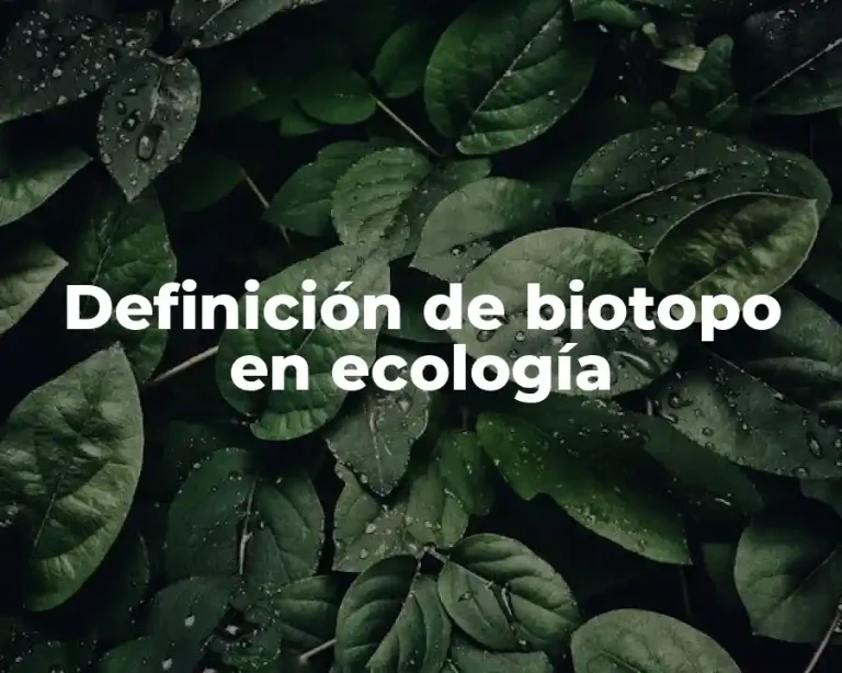 Definición de biotopo en ecología