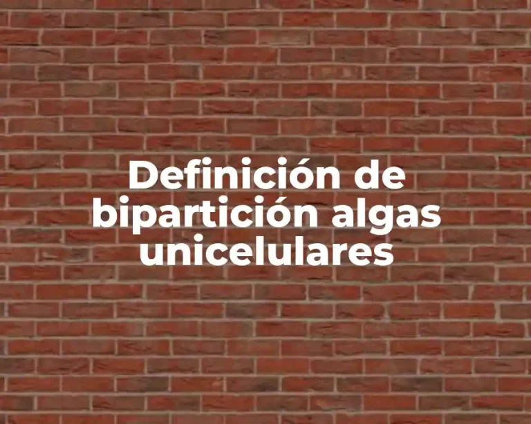 Definición de bipartición algas unicelulares