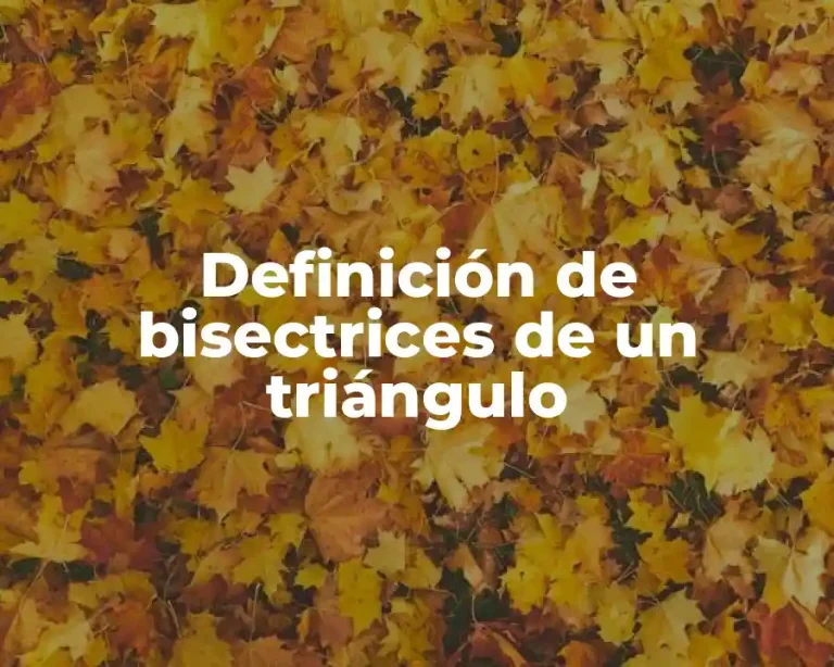 Definición de bisectrices de un triángulo