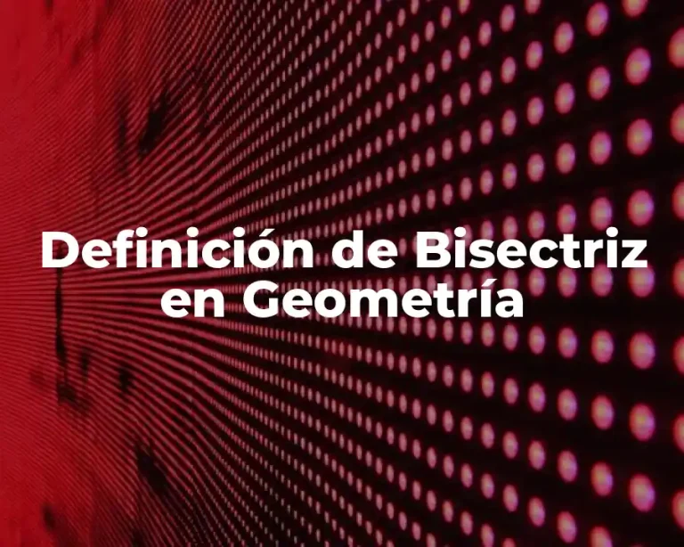 Definición de Bisectriz en Geometría