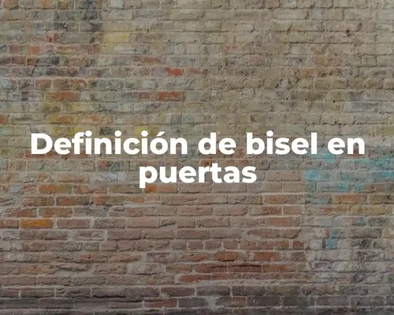 Definición de bisel en puertas