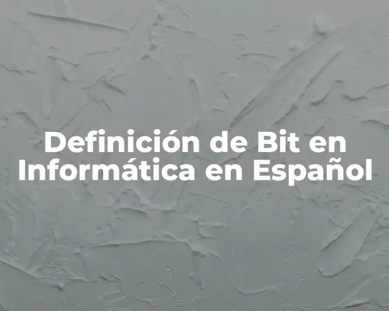 Definición de Bit en Informática en Español