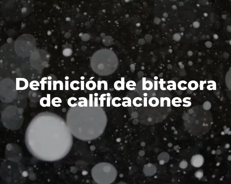 Definición de bitacora de calificaciones