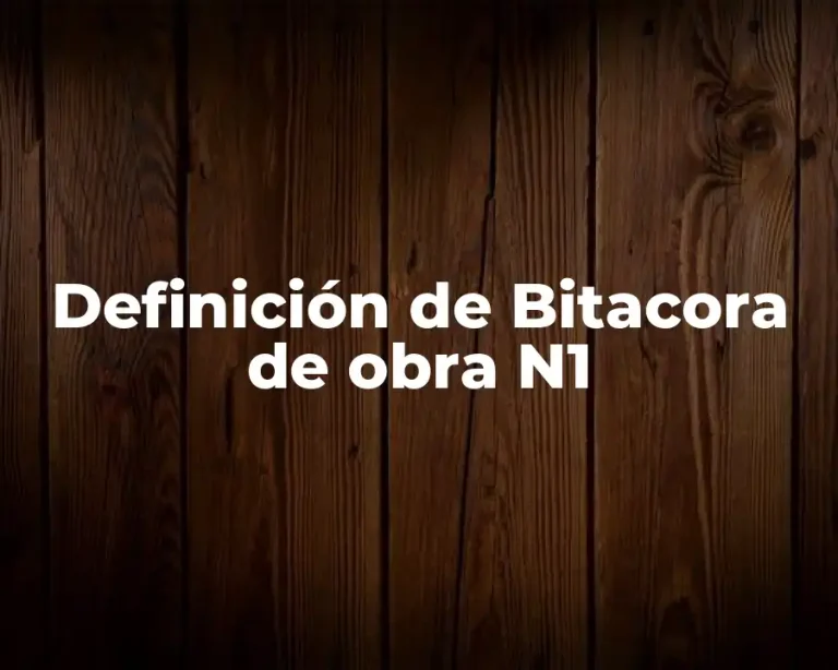 Definición de Bitacora de obra N1