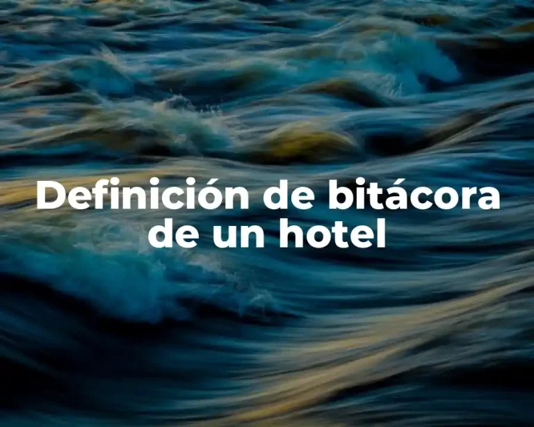 Definición de bitácora de un hotel