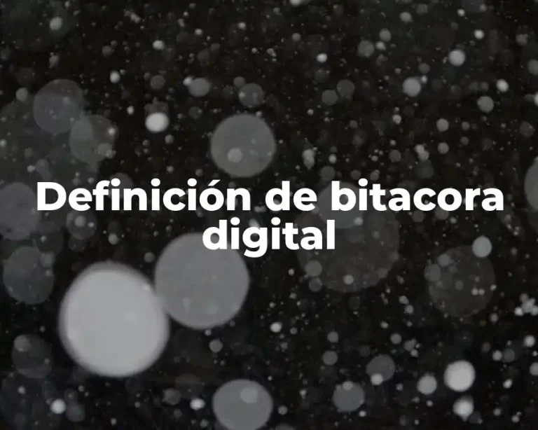 Definición de bitacora digital