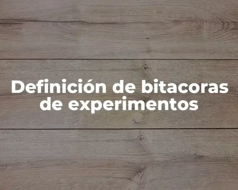 Definición de bitacoras de experimentos