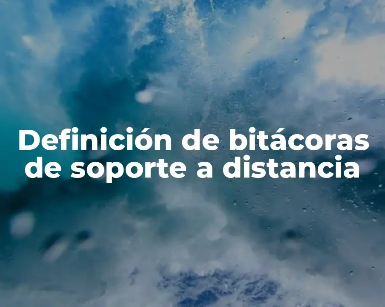 Definición de bitácoras de soporte a distancia