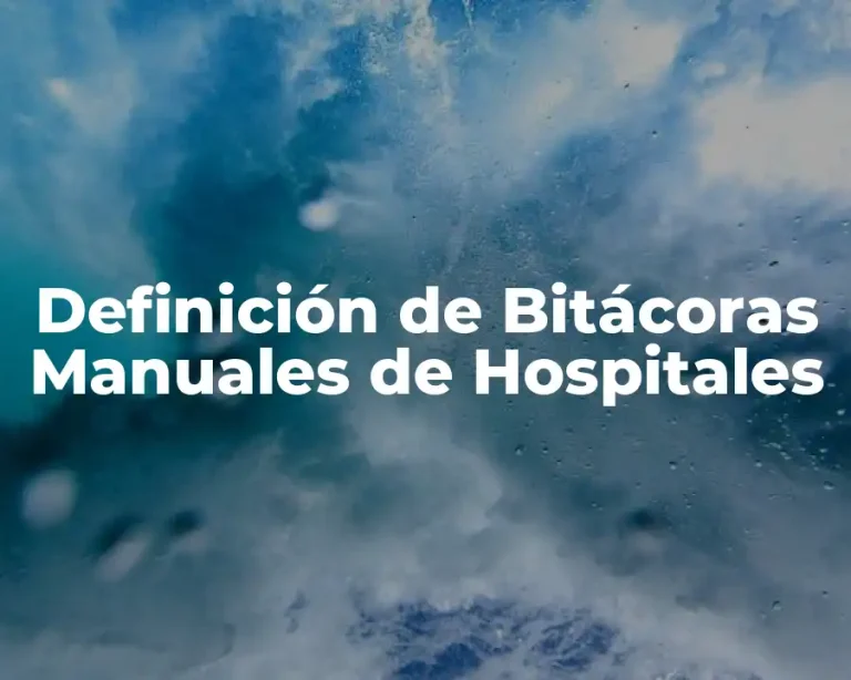 Definición de Bitácoras Manuales de Hospitales