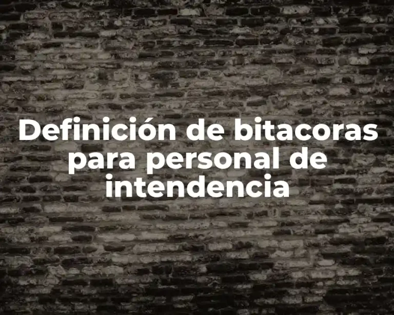 Definición de bitacoras para personal de intendencia