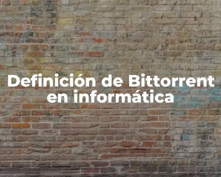 Definición de Bittorrent en informática