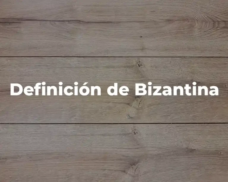 Definición de Bizantina