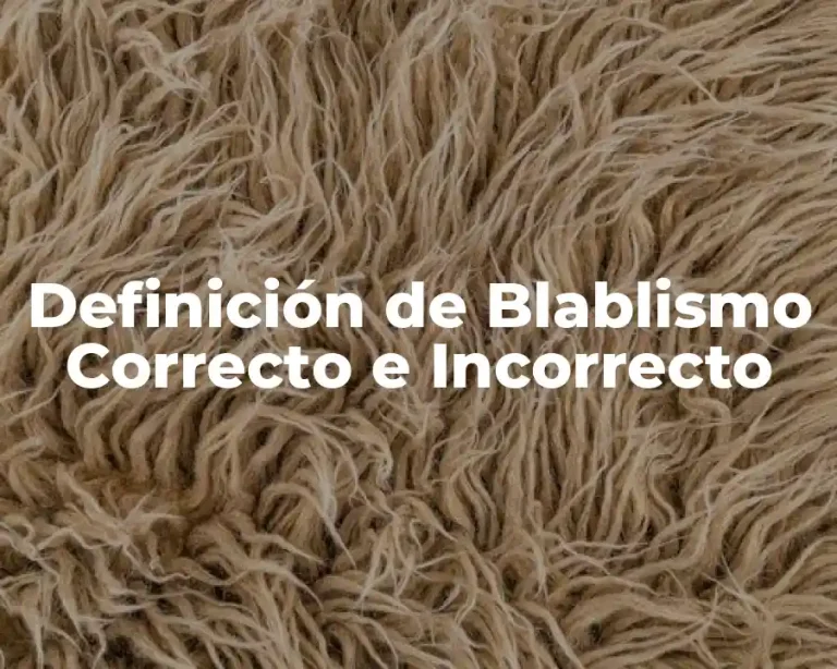Definición de Blablismo Correcto e Incorrecto