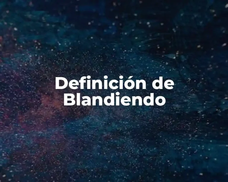 Definición de Blandiendo