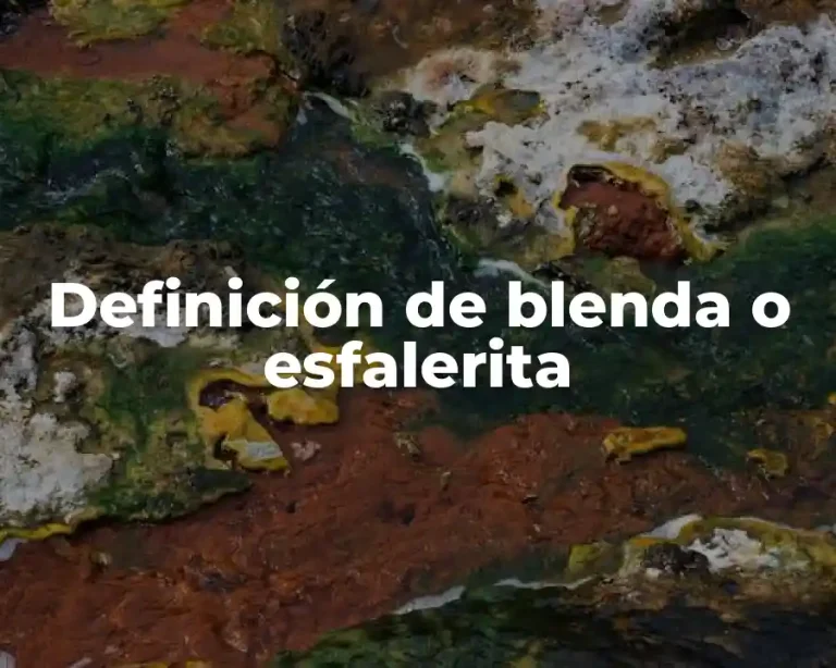 Definición de blenda o esfalerita