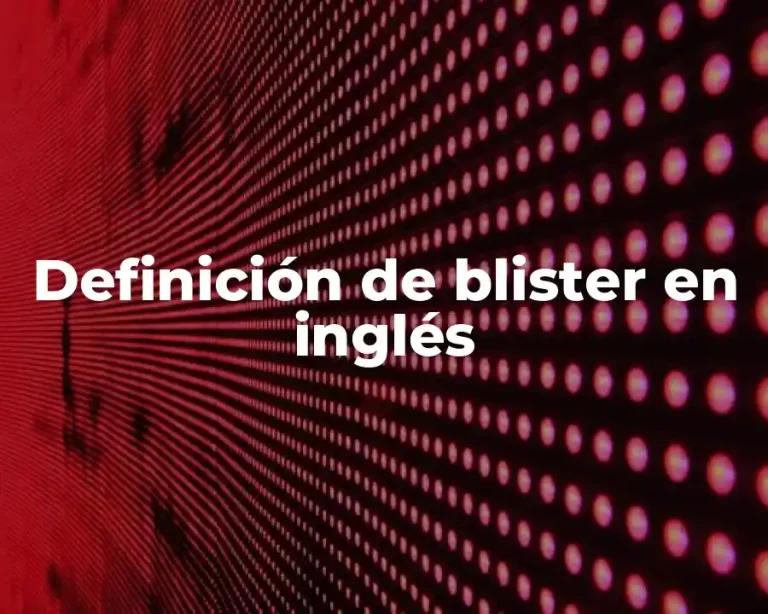 Definición de blister en inglés