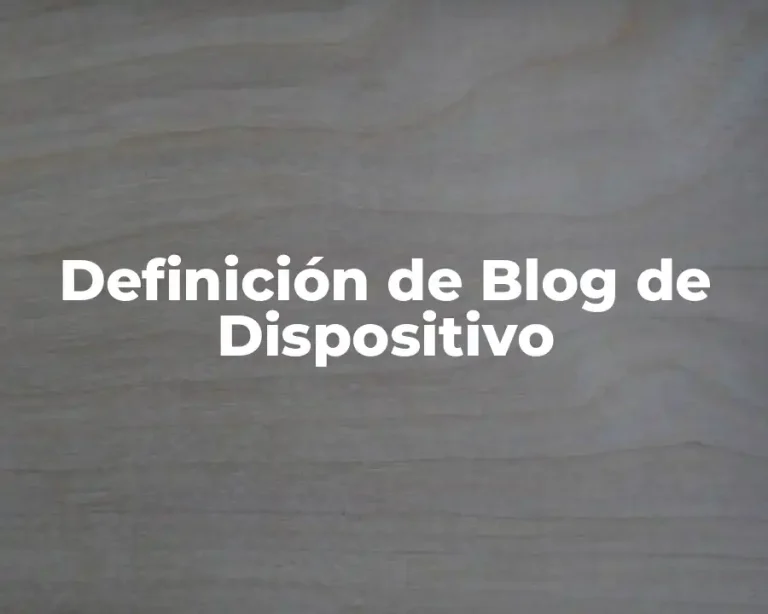 Definición de Blog de Dispositivo