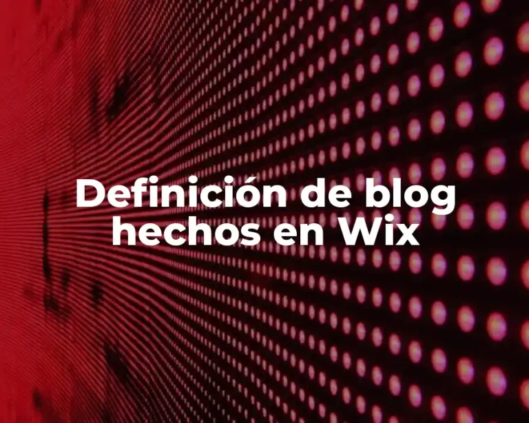Definición de blog hechos en Wix