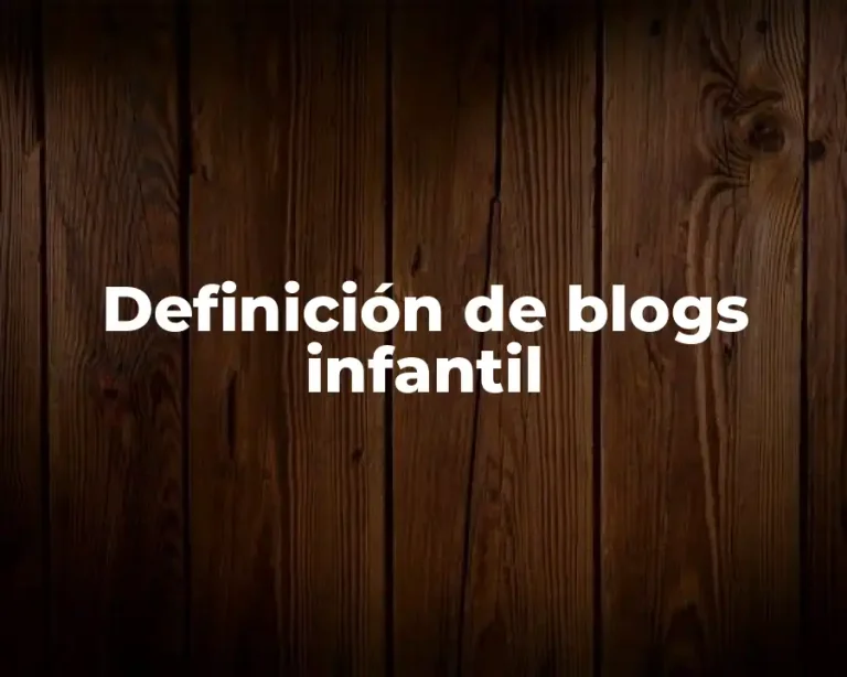 Definición de blogs infantil