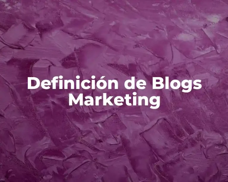 Definición de Blogs Marketing