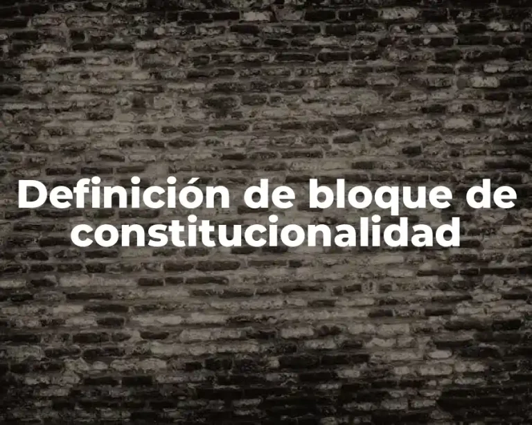 Definición de bloque de constitucionalidad