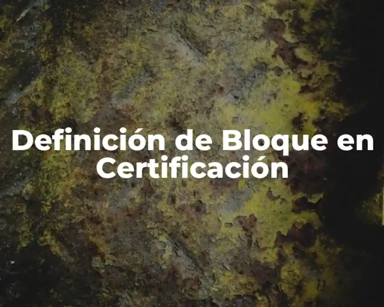 Definición de Bloque en Certificación