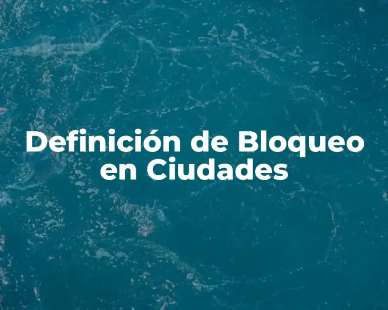 Definición de Bloqueo en Ciudades