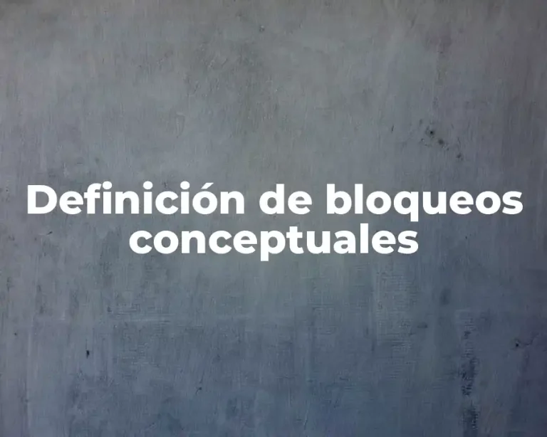 Definición de bloqueos conceptuales
