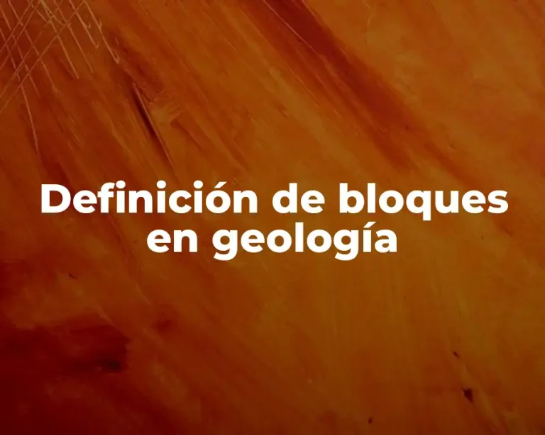 Definición de bloques en geología