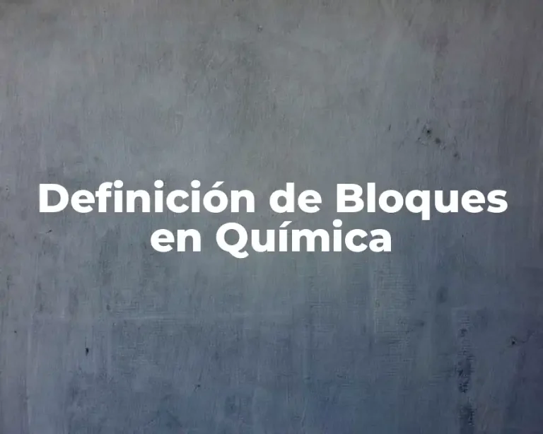 Definición de Bloques en Química