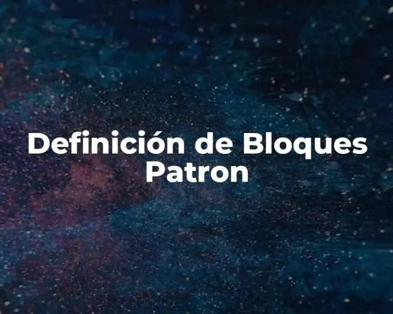 Definición de Bloques Patron