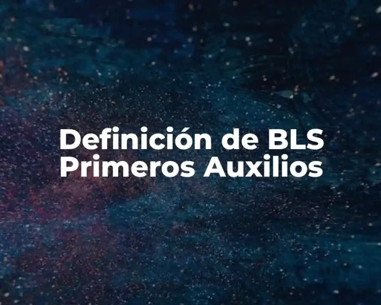 Definición de BLS Primeros Auxilios