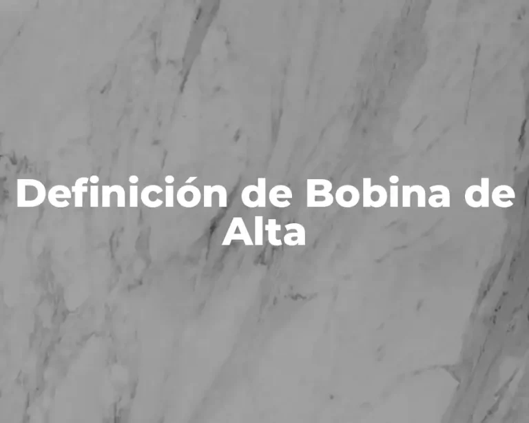 Definición de Bobina de Alta