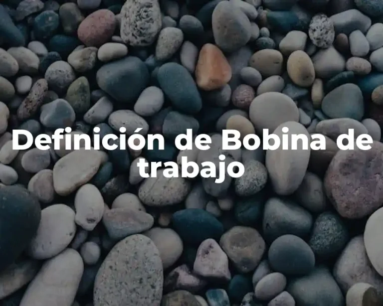 Definición de Bobina de trabajo