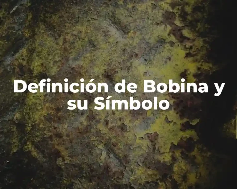 Definición de Bobina y su Símbolo