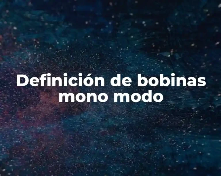 Definición de bobinas mono modo