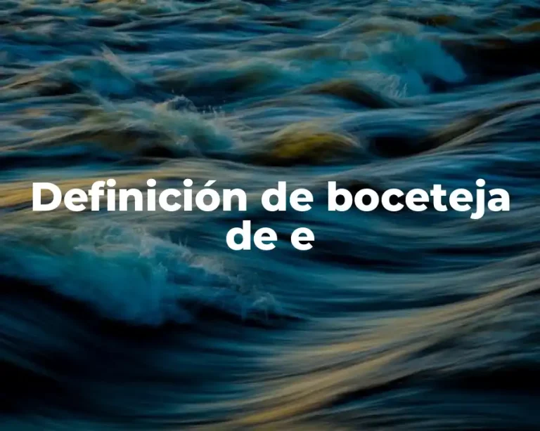 Definición de boceteja de e