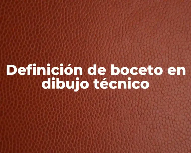 Definición de boceto en dibujo técnico