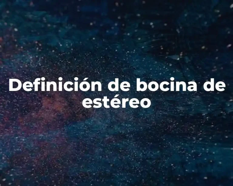 Definición de bocina de estéreo