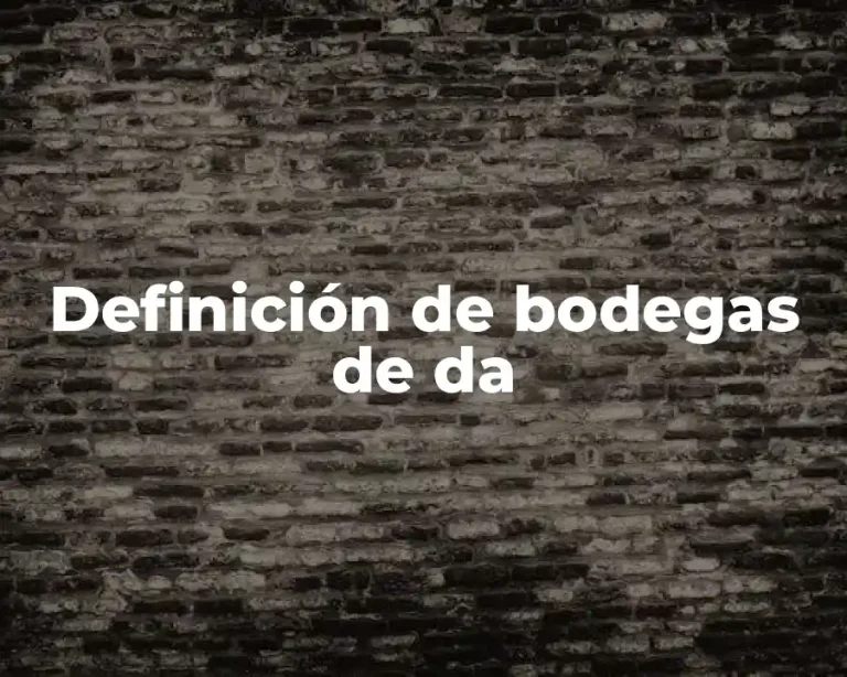Definición de bodegas de da
