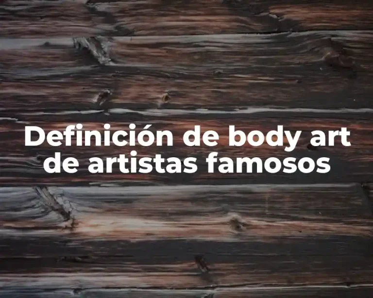 Definición de body art de artistas famosos